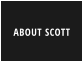 ABOUT SCOTT